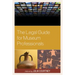 The Legal Guide for Museum Professionals