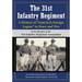 The 31st Infantry Regiment: A History of "America's Foreign Legion" in Peace and War