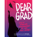 Dear Grad: Words of Wisdom and Encouragement for Your Next Journey