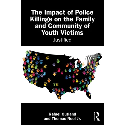 The Impact of Police Killings on the Family and Community of Youth Victims: Justified
