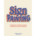 The Sign Painting: A Practical Guide to Tools, Materials, and Techniques