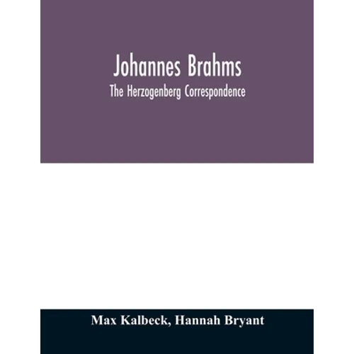 Johannes Brahms; the Herzogenberg correspondence