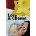 Love and Cheese