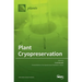 Plant Cryopreservation
