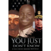 "You Just Don't Know"