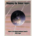 Mapping the Global Future: Report of the National Intelligence Council's 2020 Project