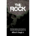 The Rock: Motivational Leadership: A Leader's Perspective on Inspiring Others While Finding the Motivator in You