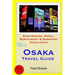 Osaka Travel Guide: Sightseeing, Hotel, Restaurant & Shopping Highlights
