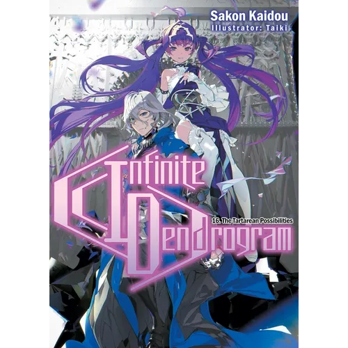 Infinite Dendrogram: Volume 16 (Light Novel)