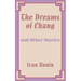 The Dreams of Chang and Other Stories