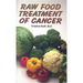 Raw Food Treatment of Cancer