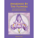 Awakened By The Flowers: With Channeled Messages And Watercolor Mandalas
