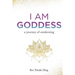 I AM Goddess: A journey of awakening