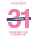 31 Creative Ways to Love and Encourage Him (Dating Edition): One Month To a More Life Giving Relationship (31 Day Challenge) (Volume 2)