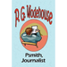Psmith, Journalist - From the Manor Wodehouse Collection, a selection from the early works of P. G. Wodehouse