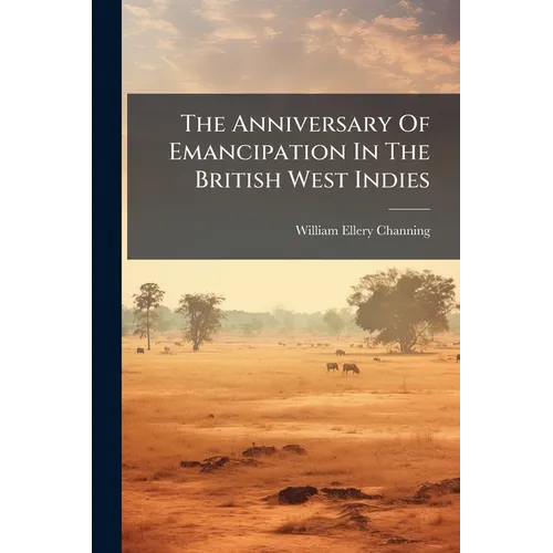 The Anniversary Of Emancipation In The British West Indies