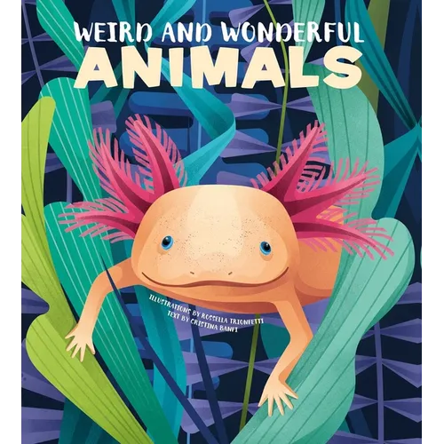 Weird and Wonderful Animals
