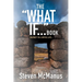 The "What If..." Book: Journey to a Joyful Life...