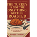 The Turkey Is Not The Only Thing Getting Roasted