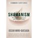 Shamanism: Personal Quests of Communion with Nature and Creation