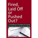 Fired, Laid Off or Pushed Out?