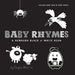 Baby Rhymes: A Newborn Black & White Book: 22 Short Verses, Humpty Dumpty, Jack and Jill, Little Miss Muffet, This Little Piggy, Rub-a-dub-dub, and Mo