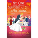 No One Was Supposed to Die at This Wedding