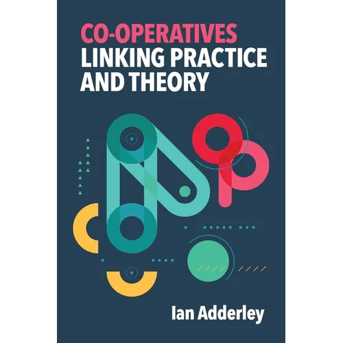 Co-operatives: Linking Practice and Theory