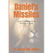 Daniel's Missiles: Prayer Declarations From The Book of Daniel