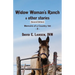Widow Woman's Ranch & other stories: Memoirs of a Country Vet