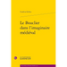 Le Bouclier Dans l'Imaginaire Medieval