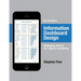 Information Dashboard Design: Displaying Data for At-A-Glance Monitoring