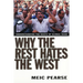 Why the Rest Hates the West: Understanding the Roots of Global Rage