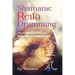 Shamanic Reiki Drumming: Intuitive Healing with Sound and Vibration