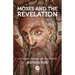 Moses and the Revelation: Why the end of the world is not in your future