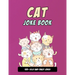 Cat Joke Book: Silly Cat Gift For Cat Lovers, 100+ Crazy Cat Jokes