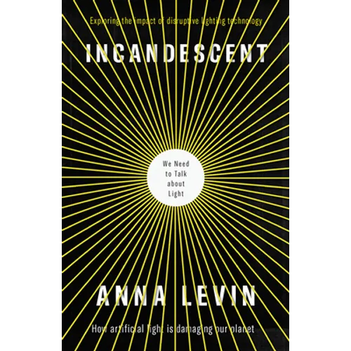 Incandescent: We Need to Talk about Light