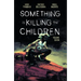 Something Is Killing the Children Vol. 7