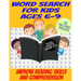 Word Search for Kids Ages 6-9: Improve Reading Skills and Comprehension - Large Print Full Page Puzzles - Fun and Varied Topics - Faster Learning Whi