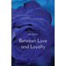 Between Love and Loyalty