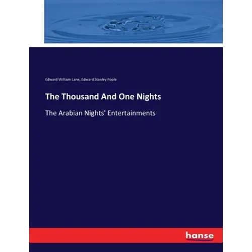 The Thousand And One Nights: The Arabian Nights' Entertainments