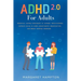ADHD 2.0 For Adults: Essential Coping Strategies to Control Impulsiveness, Improve Social & Work Commitments Organization, and Break Through Barriers.