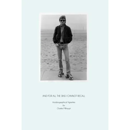 And for All the Sins I Cannot Recall: Autobiographical Vignettes