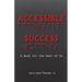 Accessible Success: A Book for the Rest of Us