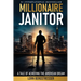 Millionaire Janitor: Unlocking the Hidden Wealth in Everyday Choices
