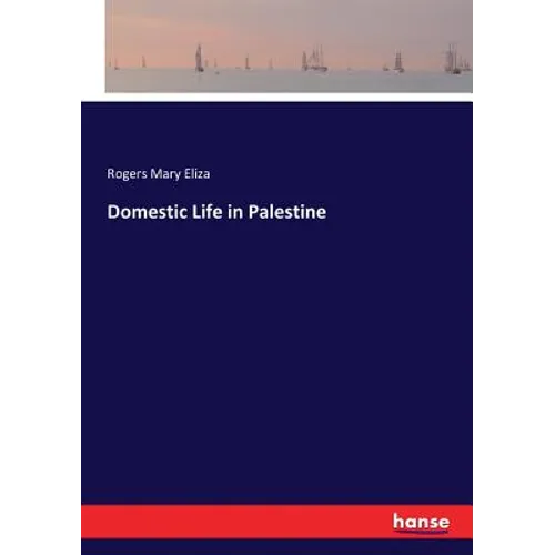 Domestic Life in Palestine