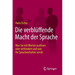 Die Verblüffende Macht Der Sprache: Was Sie Mit Worten Auslösen Oder Verhindern Und Was Ihr Sprachverhalten Verrät
