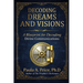 Decoding Dreams and Visions: A Blueprint for Divine Communications: A Blueprint for Decoding Divine Communications