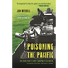 Poisoning the Pacific: The Us Military's Secret Dumping of Plutonium, Chemical Weapons, and Agent Orange