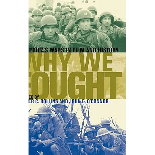 Why We Fought: America's Wars in Film and History